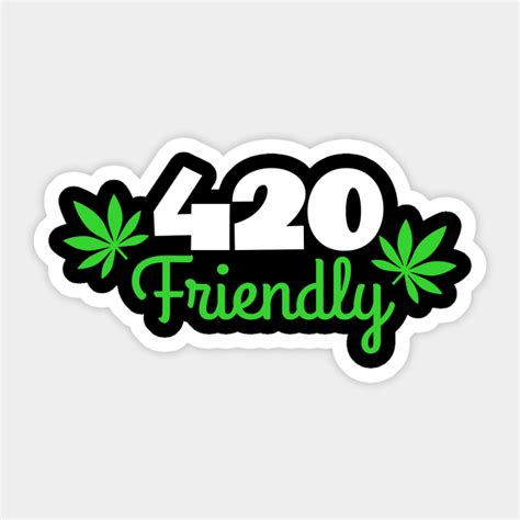 420 friendly